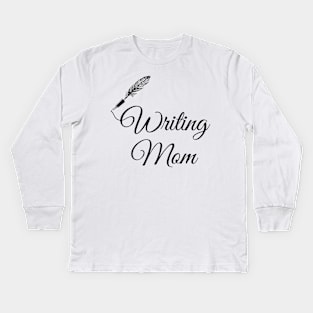 Writing mom Mothers day, Mom birthday Funny Writing Kids Long Sleeve T-Shirt